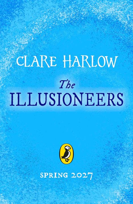 CLARE HARLOW, The ILLUSIONEERS, SPRING 2027. Illustration mit blauem Hintergrund und Pinguin-Logo.