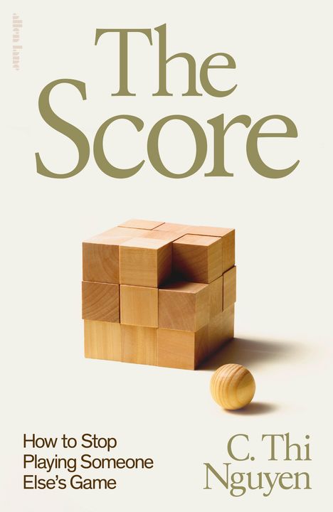 C. Thi Nguyen: The Score, Buch