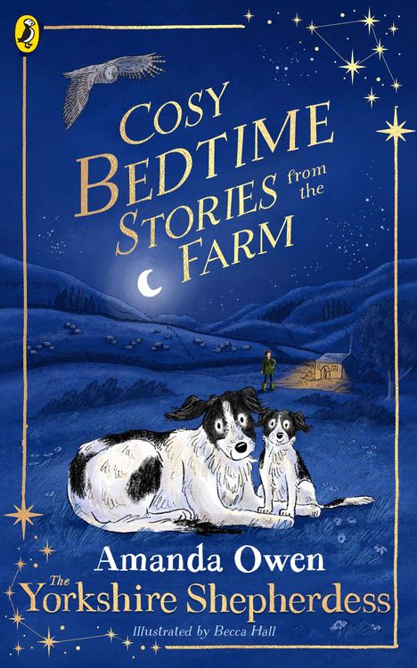 Text: "Cosy Bedtime Stories from the Farm", "Amanda Owen The Yorkshire Shepherdess", "Illustrated by Becca Hall". Illustration mit zwei Hunden im Vordergrund, einem Menschen, einer Hütte und einer Eule im Hintergrund unter einem Sternenhimmel.