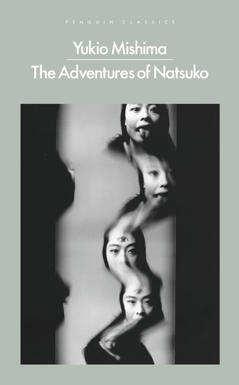 Oben steht "Yukio Mishima, The Adventures of Natsuko". Mehrere abstrahierte, verzerrte Porträts einer Frau in Schwarz-Weiß.