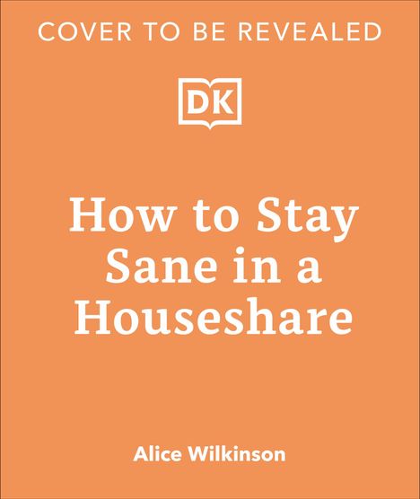 Alice Wilkinson: How to Stay Sane in a Houseshare, Buch