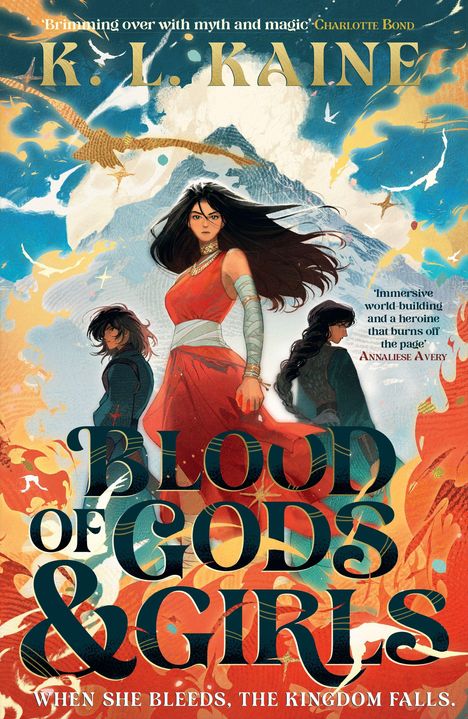 Der Text lautet: "Brimming over with myth and magic" – Charlotte Bond, "Blood of Gods & Girls", "When she bleeds, the kingdom falls." Drei Figuren stehen vor einer dramatischen Kulisse mit fliegenden Vögeln und Farben.
