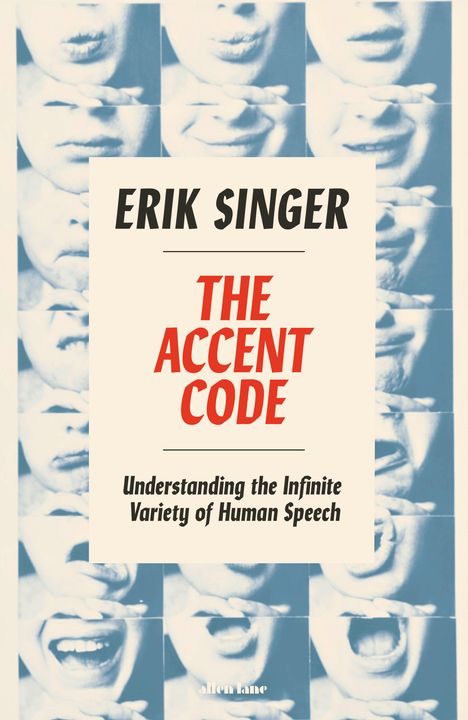 ERIK SINGER: THE ACCENT CODE. Englische Buchbeschreibung mit blauen Bildern von Mündern in verschiedenen Sprechstellungen.