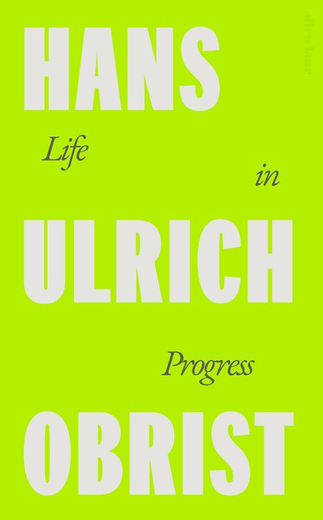 Hans Ulrich Obrist: Life in Progress, Buch