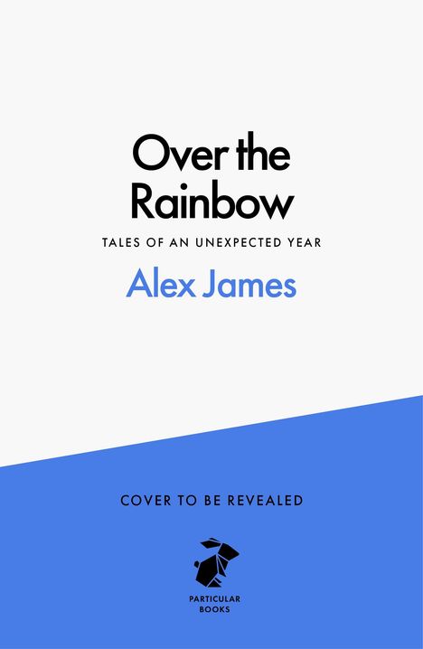 Alex James: Over the Rainbow, Buch