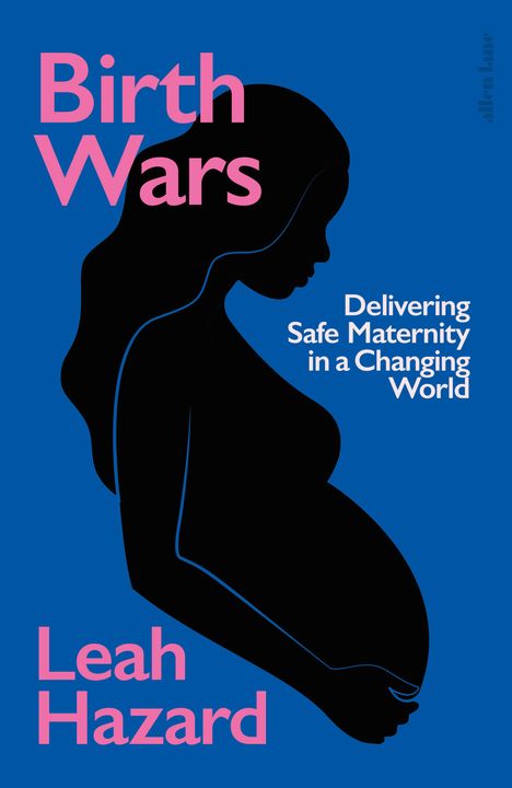 „Birth Wars“ in Pink, „Delivering Safe Maternity in a Changing World“ in Weiß. Silhouette einer schwangeren Frau.