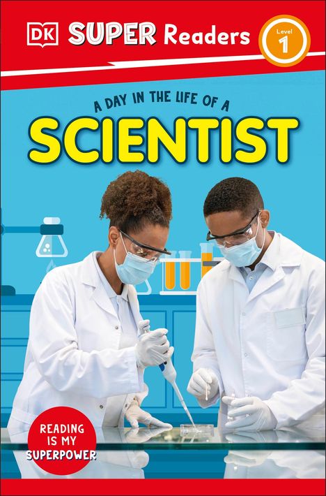 Dk: DK Super Readers Level 1 A Day in the Life of a Scientist, Buch