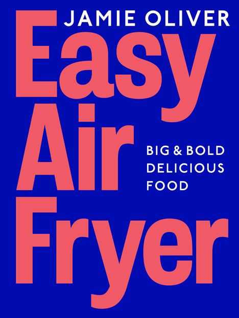 Jamie Oliver: Easy Air Fryer, Buch