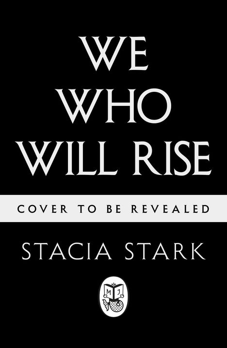 "We Who Will Rise", "Cover to be revealed", "Stacia Stark", ein ovales Logo mit einem Buch und einer Meerjungfrau.