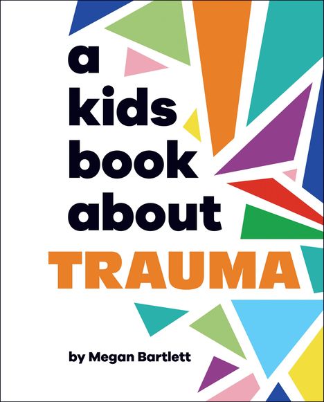 Megan Bartlett: A Kids Book about Trauma, Buch