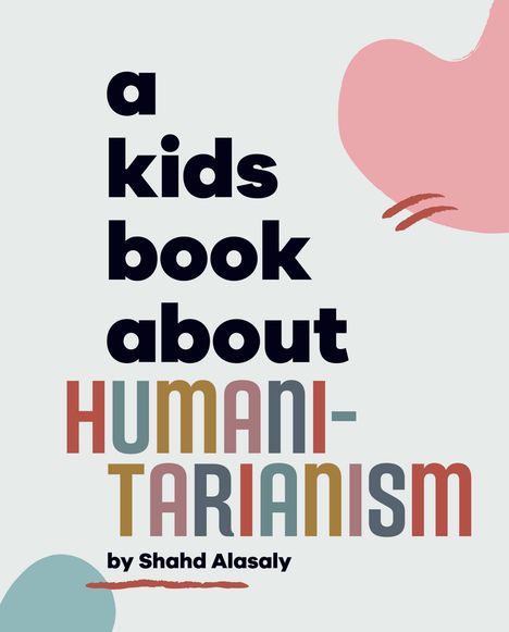 Shahd Alasaly: A Kids Book about Humanitarianism, Buch