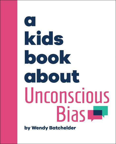 Wendy Batchelder: A Kids Book about Unconscious Bias, Buch