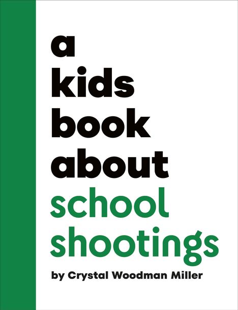 Crystal Woodman Miller: A Kids Book about School Shootings, Buch