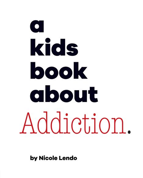 Nicole Lendo: A Kids Book about Addiction, Buch