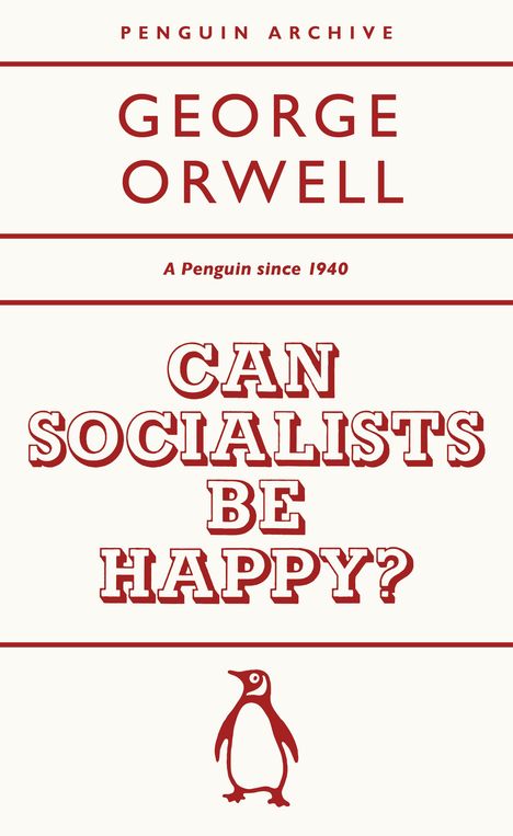 George Orwell: Can Socialists be Happy?, Buch