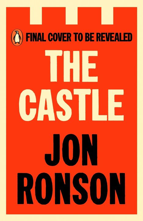 Text: "FINAL COVER TO BE REVEALED. THE CASTLE. JON RONSON." Oben links ein Logo mit Pinguin. Hintergrund in leuchtendem Orange.