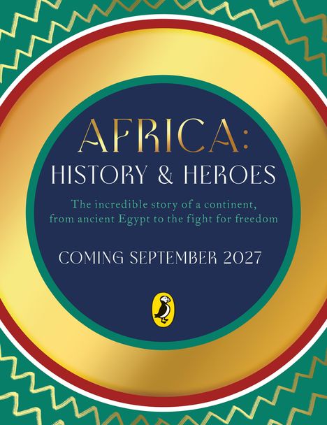 „AFRICA: HISTORY & HEROES“, „COMING SEPTEMBER 2027“. Kreisförmiges Design mit afrikanischen Mustern und einem Vogel-Logo.