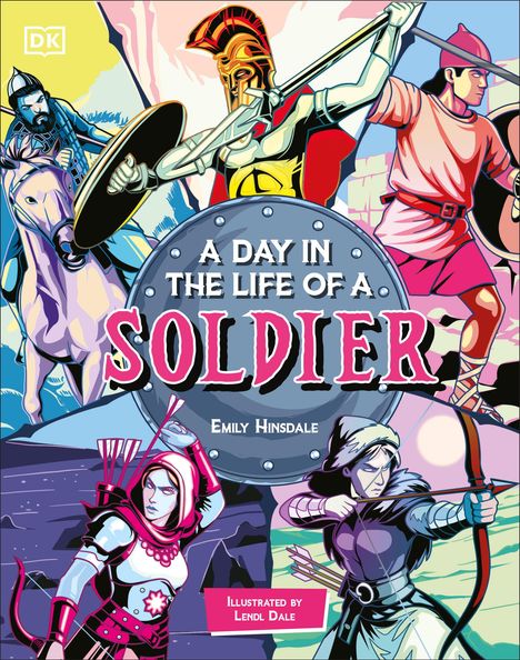 Text: "A Day in the Life of a Soldier", "Emily Hinsdale", "Illustrated by Lendl Dale." Illustration von Kriegern.