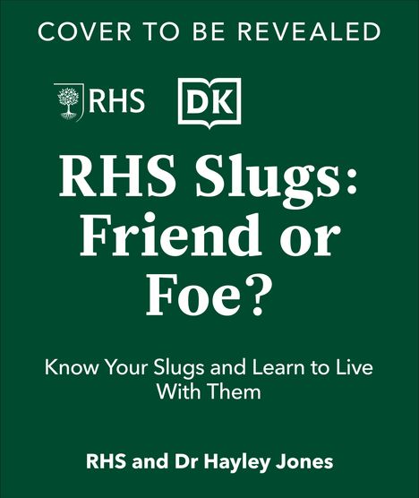 Royal Horticultural Society: RHS Slugs: Friend or Foe?, Buch