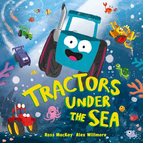 Text: "TRACTORS UNDER THE SEA." Illustration von Traktoren und Meeresbewohnern in einer bunten, verspielten Unterwasserwelt.