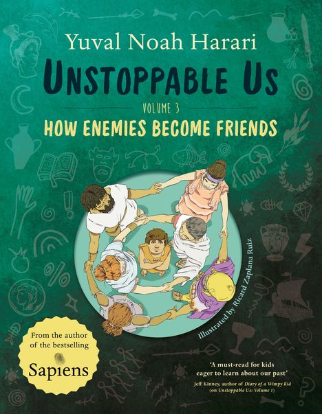 "Yuval Noah Harari, Unstoppable Us, Volume 3, How Enemies Become Friends. Menschen bilden im Kreis eine Gruppe."