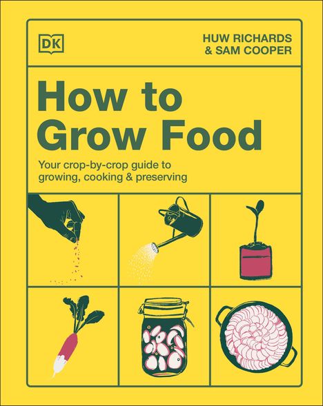 Huw Richards: How to Grow Food, Buch