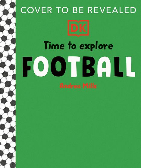 "COVER TO BE REVEALED," "Time to explore FOOTBALL," "Andrea Mills." Links Schwarz-Weiß-Muster, rechts grüner Hintergrund.