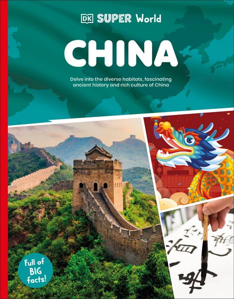 Titel: China. "Ful of BIG facts!" Oben: Landkarte, Drache. Unten: Große Mauer, Kalligrafie.