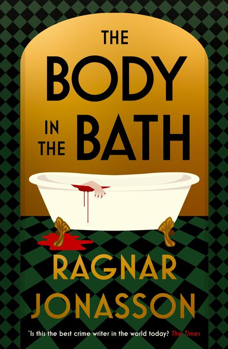„THE BODY IN THE BATH“; „RAGNAR JONASSON“. Eine Badewanne mit einer blutenden Hand und dunklem Hintergrund.