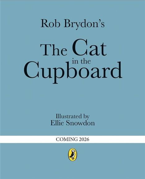 „Rob Brydon's The Cat in the Cupboard“. Illustration von Ellie Snowdon. Erscheinungsjahr 2026. Logo unten.