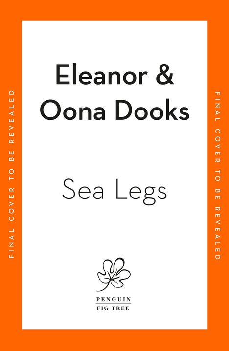 „Eleanor & Oona Dooks, Sea Legs”, orange Umrandung, mittig Logo mit Blatt, Text: „Penguin Fig Tree“.