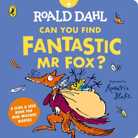 Text: "ROALD DAHL CAN YOU FIND FANTASTIC MR FOX? A SLIDE & SEEK BOOK FOR MINI MISCHIEF MAKERS." Zeichnung eines Fuchses.