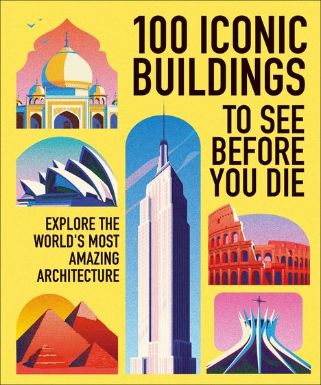 DK Travel: 100 Iconic Buildings to See Before You Die, Buch