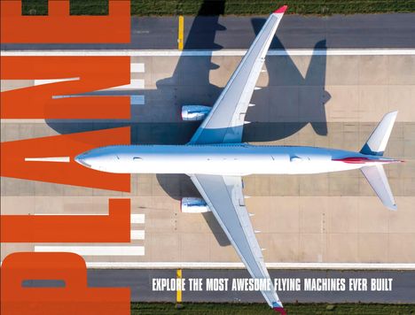 Der Text "PLANE" steht groß in Orange, unten "EXPLORE THE MOST AWESOME FLYING MACHINES EVER BUILT" in Weiß. Draufsicht auf ein Flugzeug.