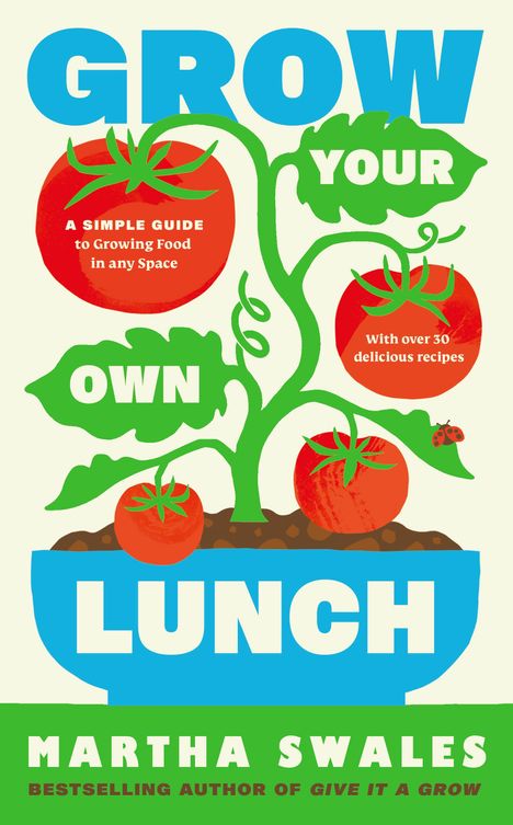 „GROW YOUR OWN LUNCH,“ Illustration mit Tomatenpflanze, Text: „A Simple Guide to Growing Food in any Space.”