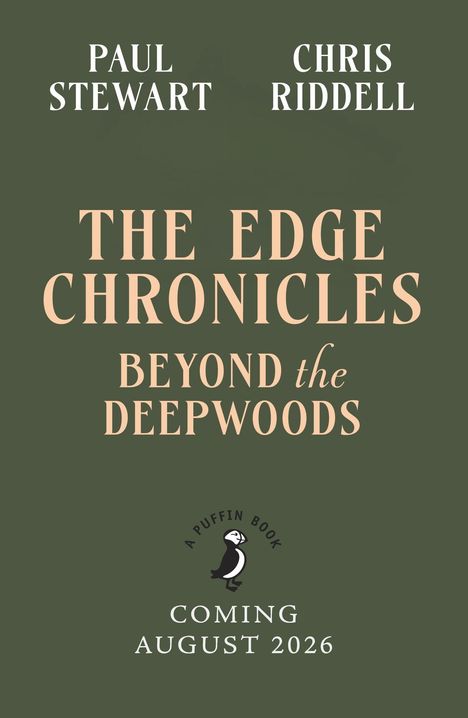 Oben stehen die Autoren "Paul Stewart" und "Chris Riddell". In der Mitte: "The Edge Chronicles: Beyond the Deepwoods". Unten ist ein Puffin-Logo mit "A Puffin Book" und "Coming August 2026".