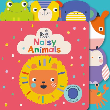 Auf der Vorderseite steht "Baby Touch Noisy Animals". Illustration eines Löwen auf rotem Hintergrund mit bunten Tieren am Rand.