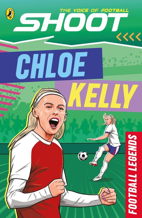 Titel: "SHOOT", "CHLOE KELLY", "FOOTBALL LEGENDS". Illustration: Fußballspielerin jubelt leidenschaftlich.