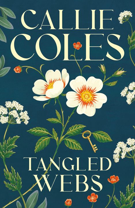 "CALLIE COLES, TANGLED WEBS" in großen Buchstaben. Illustration: Blumen, Pflanzen und ein goldener Schlüssel auf dunklem Hintergrund.