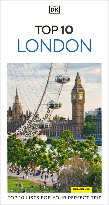 "TOP 10 LONDON" und "TOP 10 LISTS FOR YOUR PERFECT TRIP". Foto von London Eye, Big Ben und Menschen im Park. DK-Logo oben.