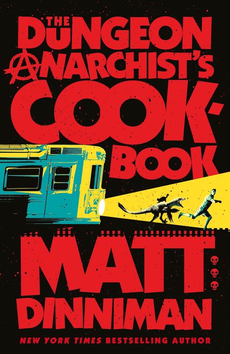 "THE DUNGEON ANARCHIST'S COOKBOOK" und "MATT DINNIMAN" in Rot. Illustration eines Zugs, Dinosaurier jagt eine Person.