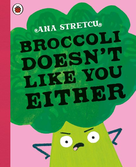 Text: "Ana Stretcu. Broccoli doesn't like you either." Illustration: Ein verärgerter Brokkoli vor rosa Hintergrund.
