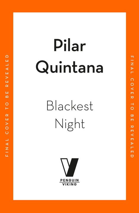 "Final cover to be revealed" an den Rändern. Pilar Quintana, Blackest Night. Unten ein Penguin Viking-Logo auf weißem Hintergrund.
