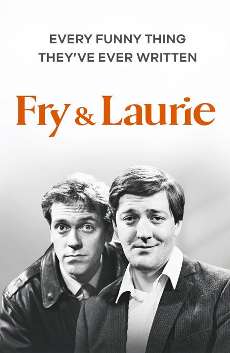 Text: "EVERY FUNNY THING THEY'VE EVER WRITTEN. Fry & Laurie." Schwarz-weiß Foto von zwei Männern in formeller Kleidung.