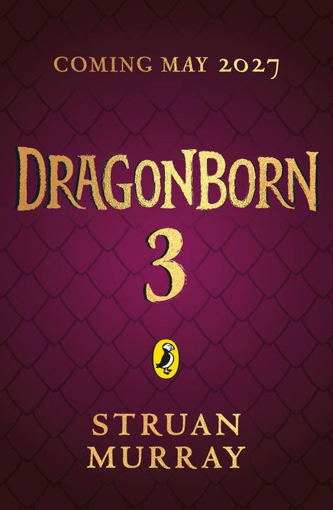 "COMING MAY 2027" und "STRUAN MURRAY" auf schuppenartigem Hintergrund, großes "DRAGONBORN 3", kleines Pinguin-Logo.