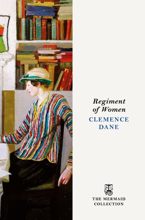 Text: "Regiment of Women, Clemence Dane, The Mermaid Collection." Links eine Illustration einer Frau in gestreiftem Pullover vor Büchern.
