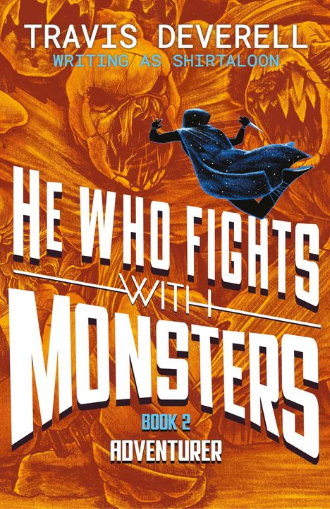 Text: "TRAVIS DEVERELL WRITING AS SHIRTALOON. HE WHO FIGHTS WITH MONSTERS. BOOK 2 ADVENTURER." Illustration eines Kämpfers vor Monstern.