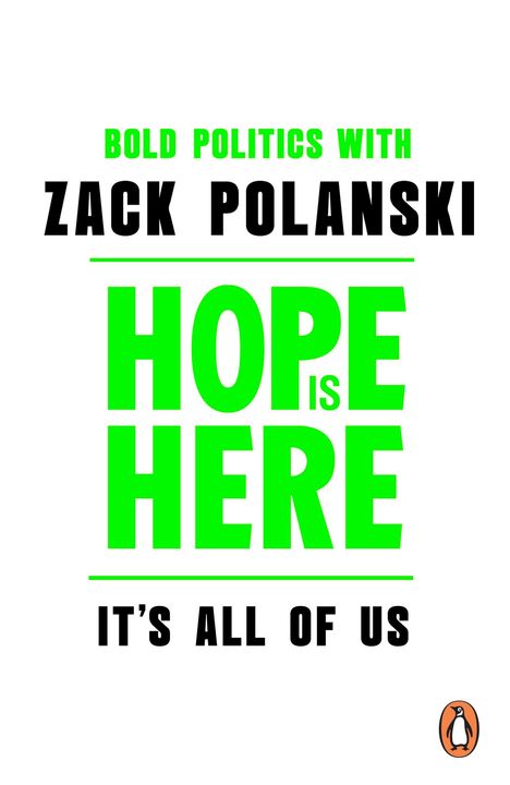 Text in Grün und Schwarz: "BOLD POLITICS WITH ZACK POLANSKI. HOPE IS HERE. IT'S ALL OF US." Unten rechts ist ein Pinguin-Logo.