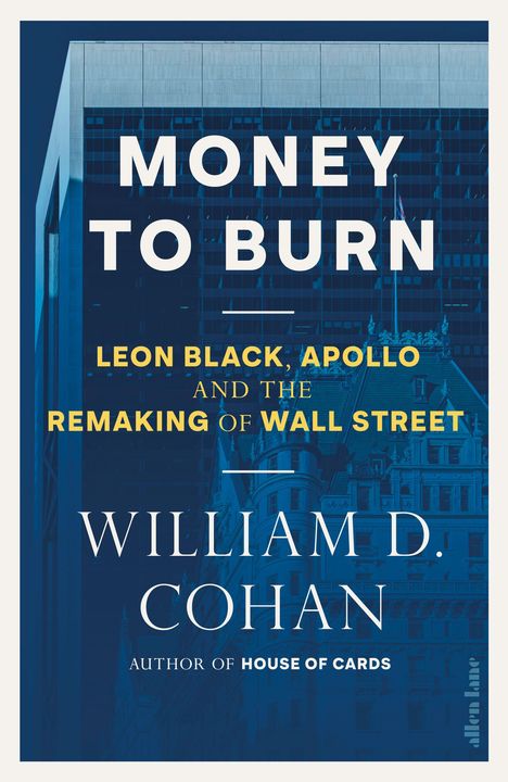 "MONEY TO BURN" von William D. Cohan. Ein modernes Gebäude im Hintergrund, blaue Töne dominieren die Illustration.