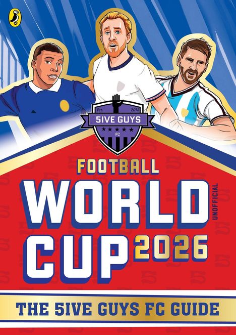 Text: "5IVE GUYS FC", "FOOTBALL WORLD CUP 2026", "THE 5IVE GUYS FC GUIDE". Illustration: Drei Fußballspieler, dynamisch dargestellt.